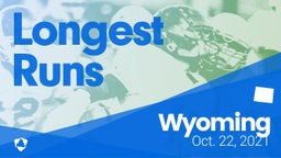 Wyoming: Longest Runs from Weekend of Oct 22nd, 2021