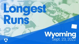 Wyoming: Longest Runs from Weekend of Sept 23rd, 2022