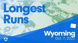Wyoming: Longest Runs from Weekend of Oct 7th, 2022