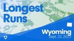 Wyoming: Longest Runs from Weekend of Sept 22nd, 2023