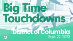 District of Columbia: Big Time Touchdowns from Weekend of Sept 22nd, 2023