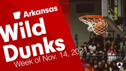 Arkansas: Wild Dunks from Week of Nov. 14, 2021
