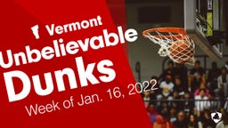 Vermont: Unbelievable Dunks from Week of Jan. 16, 2022