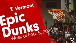 Vermont: Epic Dunks from Week of Feb. 5, 2023