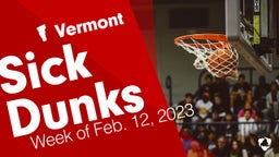 Vermont: Sick Dunks from Week of Feb. 12, 2023