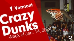 Vermont: Crazy Dunks from Week of Jan. 14, 2024