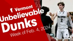 Vermont: Unbelievable Dunks from Week of Feb. 4, 2024