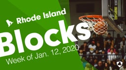 Rhode Island: Blocks from Week of Jan. 12, 2020
