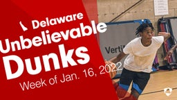 Delaware: Unbelievable Dunks from Week of Jan. 16, 2022