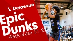 Delaware: Epic Dunks from Week of Jan. 21, 2024