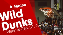 Maine: Wild Dunks from Week of Dec. 31, 2023