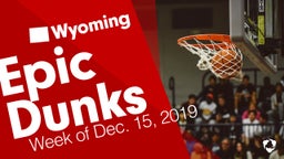 Wyoming: Epic Dunks from Week of Dec. 15, 2019