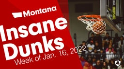 Montana: Insane Dunks from Week of Jan. 16, 2022
