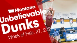 Montana: Unbelievable Dunks from Week of Feb. 27, 2022