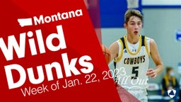 Montana: Wild Dunks from Week of Jan. 22, 2023