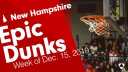 New Hampshire: Epic Dunks from Week of Dec. 15, 2019