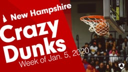 New Hampshire: Crazy Dunks from Week of Jan. 5, 2020