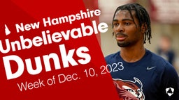 New Hampshire: Unbelievable Dunks from Week of Dec. 10, 2023