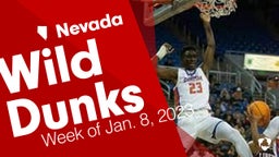 Nevada: Wild Dunks from Week of Jan. 8, 2023