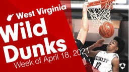 West Virginia: Wild Dunks from Week of April 18, 2021