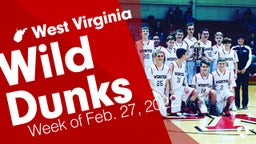 West Virginia: Wild Dunks from Week of Feb. 27, 2022