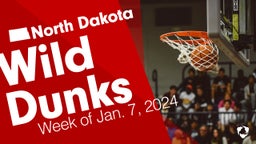 North Dakota: Wild Dunks from Week of Jan. 7, 2024