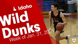 Idaho: Wild Dunks from Week of Jan. 31, 2021
