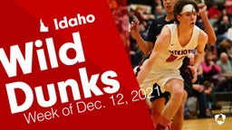 Idaho: Wild Dunks from Week of Dec. 12, 2021