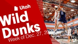Utah: Wild Dunks from Week of Dec. 27, 2020