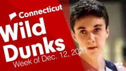 Connecticut: Wild Dunks from Week of Dec. 12, 2021