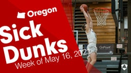 Oregon: Sick Dunks from Week of May 16, 2021