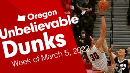 Oregon: Unbelievable Dunks from Week of March 5, 2023