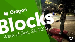 Oregon: Blocks from Week of Dec. 24, 2023