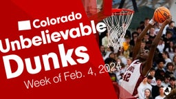 Colorado: Unbelievable Dunks from Week of Feb. 4, 2024