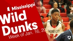 Mississippi: Wild Dunks from Week of Jan. 16, 2022