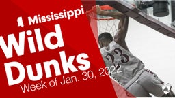 Mississippi: Wild Dunks from Week of Jan. 30, 2022