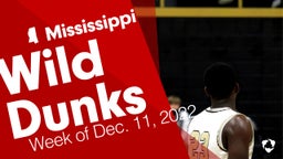 Mississippi: Wild Dunks from Week of Dec. 11, 2022