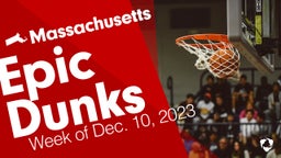 Massachusetts: Epic Dunks from Week of Dec. 10, 2023