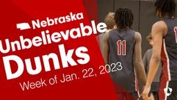 Nebraska: Unbelievable Dunks from Week of Jan. 22, 2023
