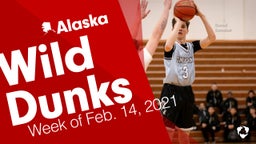 Alaska: Wild Dunks from Week of Feb. 14, 2021