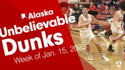 Alaska: Unbelievable Dunks from Week of Jan. 15, 2023