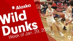 Alaska: Wild Dunks from Week of Jan. 29, 2023