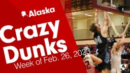 Alaska: Crazy Dunks from Week of Feb. 26, 2023