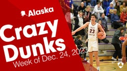 Alaska: Crazy Dunks from Week of Dec. 24, 2023