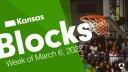 Kansas: Blocks from Week of March 6, 2022