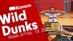 Kansas: Wild Dunks from Week of Feb. 19, 2023