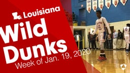 Louisiana: Wild Dunks from Week of Jan. 19, 2020