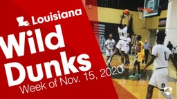 Louisiana: Wild Dunks from Week of Nov. 15, 2020