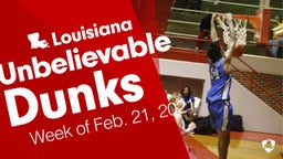 Louisiana: Unbelievable Dunks from Week of Feb. 21, 2021