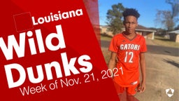 Louisiana: Wild Dunks from Week of Nov. 21, 2021
